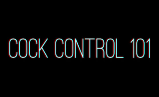Cock Control 101