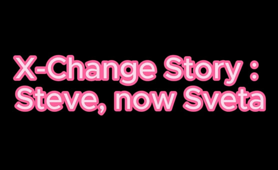 Steve Now Sveta - X-Change Story