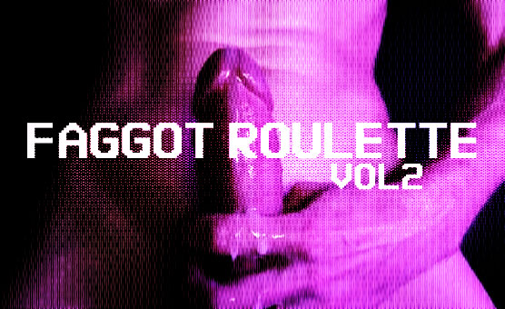 Faggot Roulette Vol 2