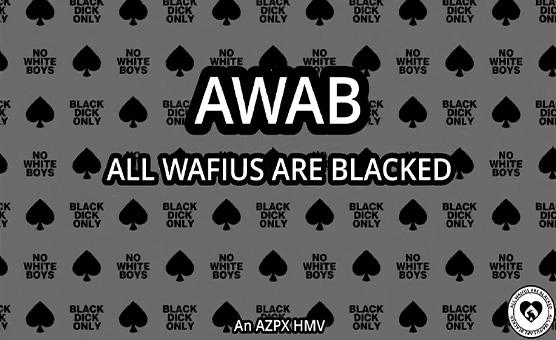 All Waifus Are Blacked - HMV By AZPX