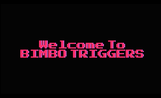 Bimbo Triggers