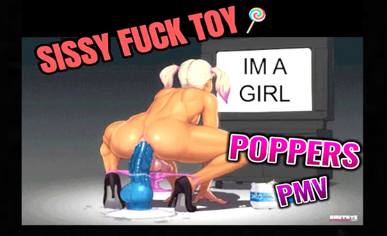 Sissy Fuck Toy Poppers PMV