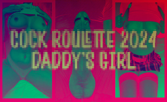 Cock Roulette 2024 - Daddys Girl