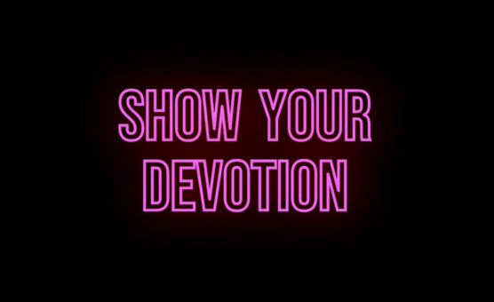 Show Your Devotion