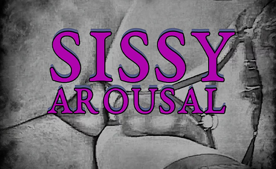 Sissy Arousal