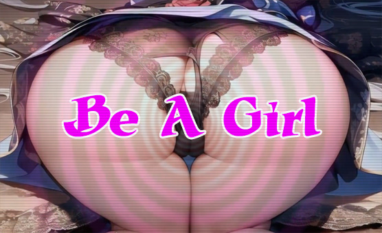 Be A Girl