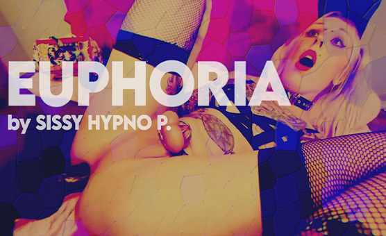 Euphoria By Sissy Hypno P