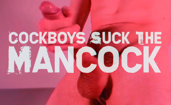 Cockboys Suck The Mancock
