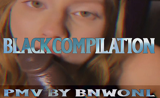 Black Compilation - PMV By BNWONL