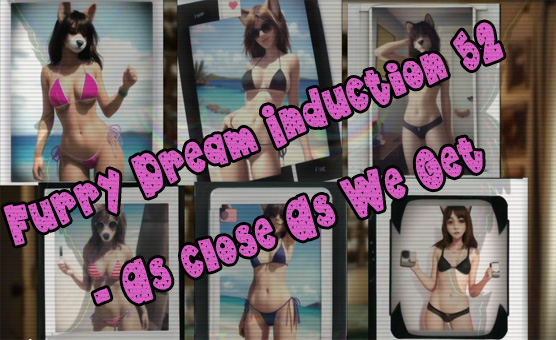 Furry Dream Induction 52 - As close As We Get