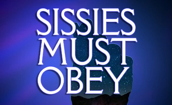 Sissies Must Obey