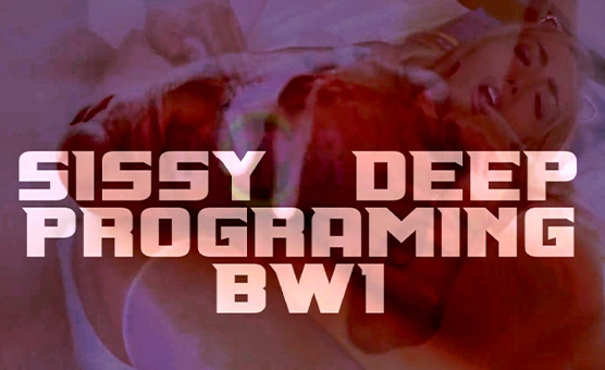 Sissy Deep Programing BW1