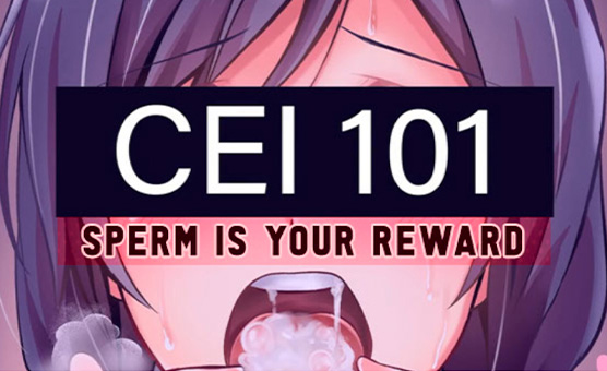 CEI 101 - Sperm Is Your Reward