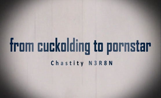 From Cuckolding To Pornstar