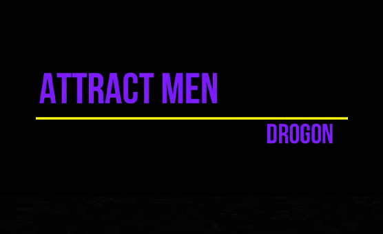Attract Men By Drogon