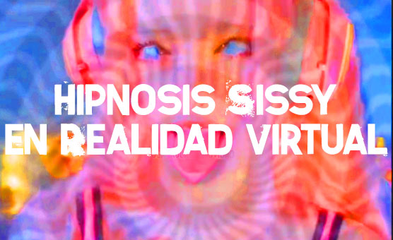 Hipnosis Sissy En Realidad Virtual