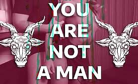 You Are Not A Man