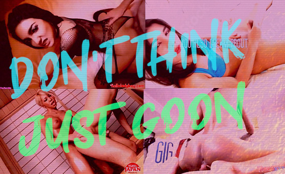 Dont Think - Just Goon