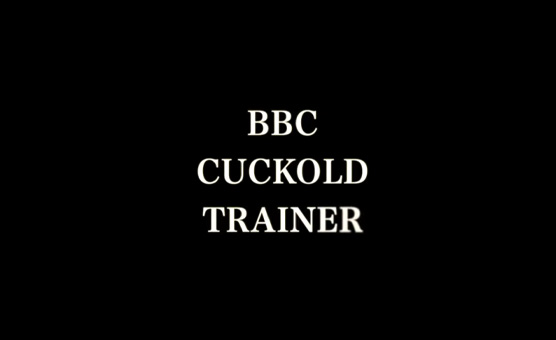 BBC Cuckold Trainer