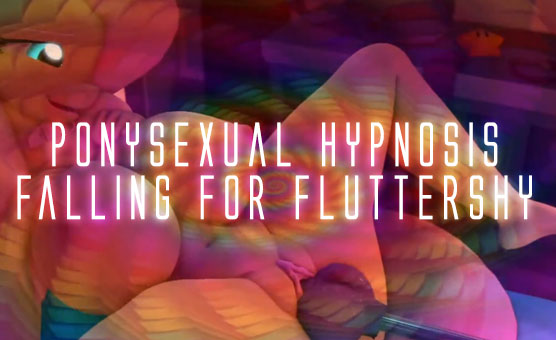 Ponysexual Hypnosis - Falling For Fluttershy