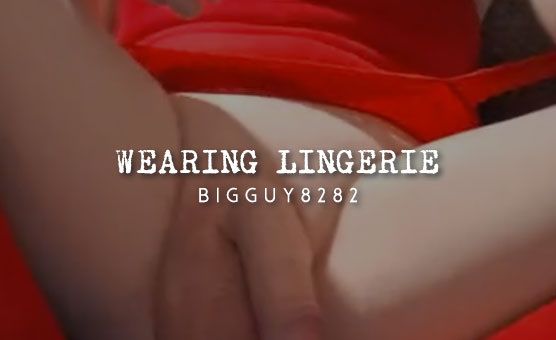 Wearing Lingerie