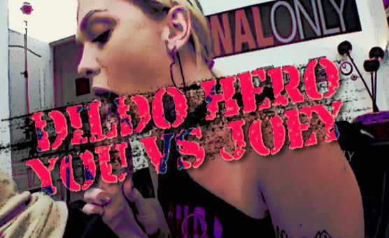 Dildo Hero - You VS Joey