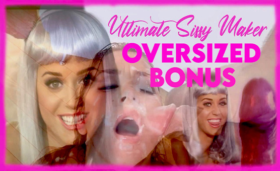 Ultimate Sissy Maker - Oversized - Bonus