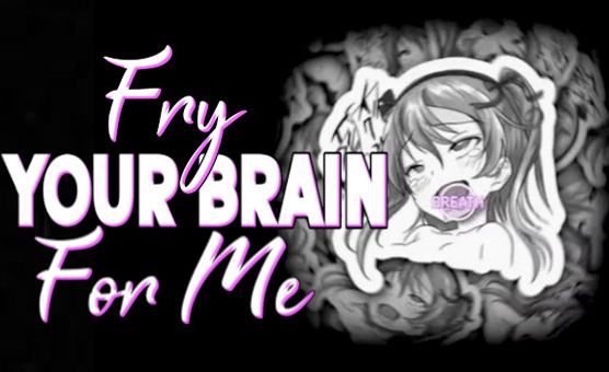 Fry Your Brain For Me - Loop