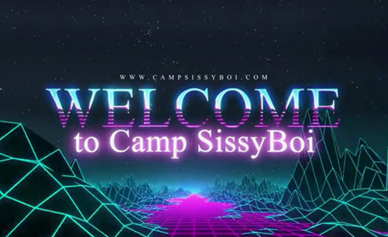 Welcome To Camp Sissy Boi