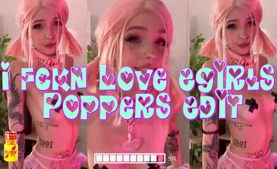 I Fckn Love Egirls - Poppers Edit