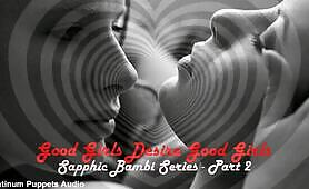 Good Girls Desire Good Girls - Sapphic Bambi Series Part 2