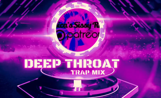 Deep Throat - Trap Mix