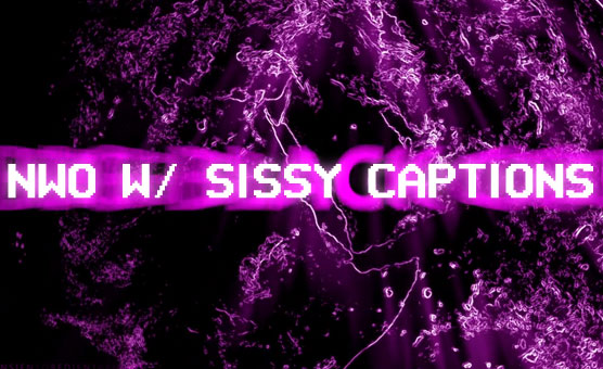 NWO With Sissy Captions - Short PMV Brainwash