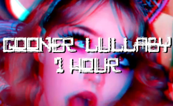Gooner Lullaby - 1 Hour