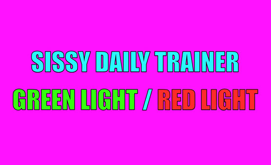 Green Light Red Light - Sissy Edition