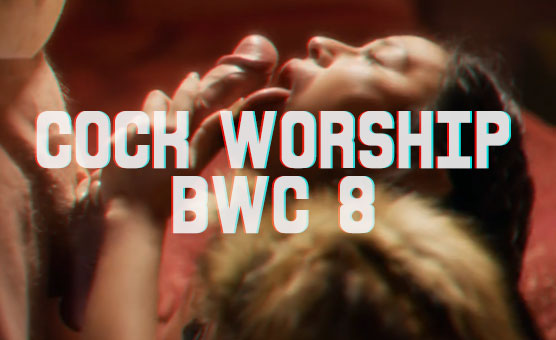 Cock Worship - BWC 8
