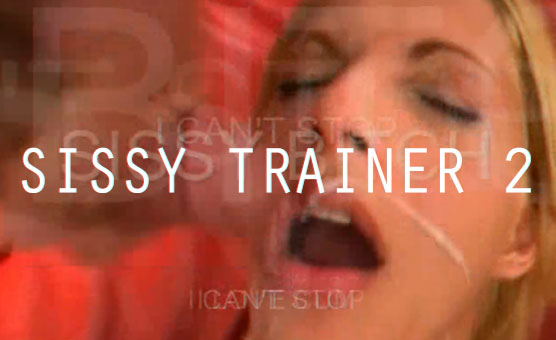 Sissy Trainer 2