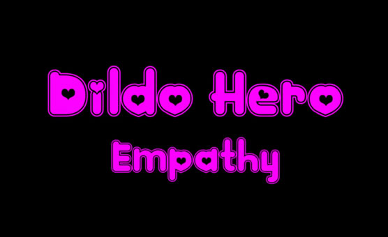 Dildo Hero - Empathy