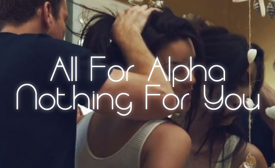 All For Alpha Nothing For You