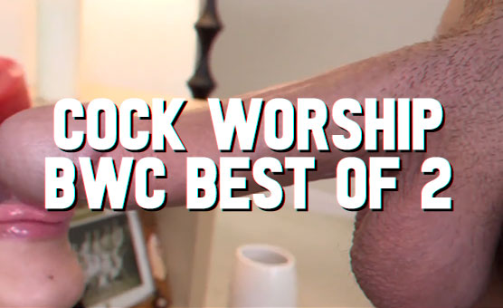 Cock Worship - BWC - Best Of 2