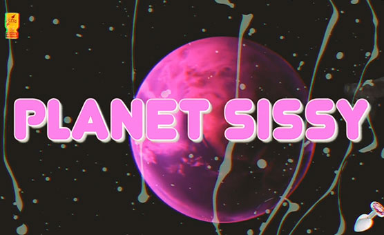 Planet Sissy