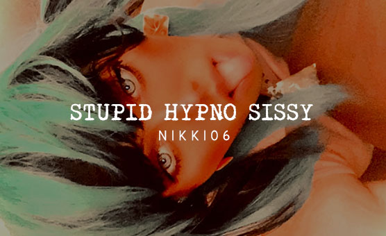 Stupid Hypno Sissy