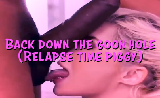 Back Down The Goon Hole - Relapse Time Piggy