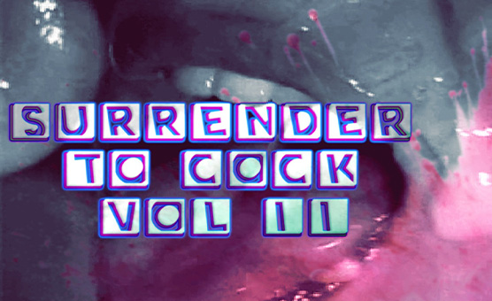 Surrender To Cock - Vol2