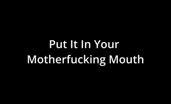Put It In Your Motherfucking Mouth - BBC PMV