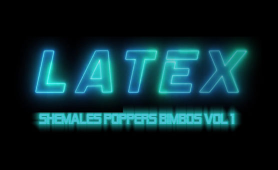Latex Shemales Poppers Bimbos - Vol 1