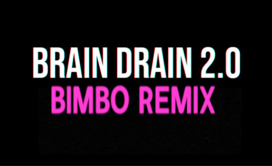 Brain Drain 2 Bimbo Remix