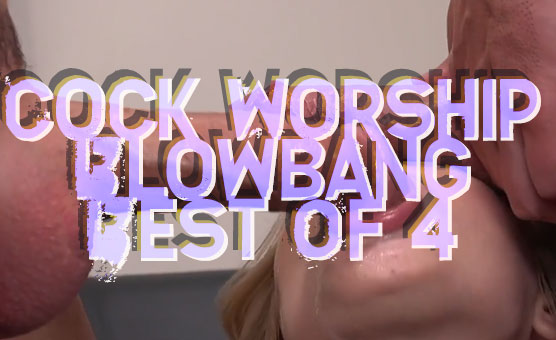 Cock Worship - Blowbang - Best Of 4